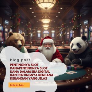 Pentingnya Slot Dana dalam Era Digital dan Pentingnya Rencana Keuangan yang Jelas